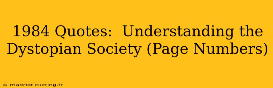 1984 Quotes:  Understanding the Dystopian Society (Page Numbers)