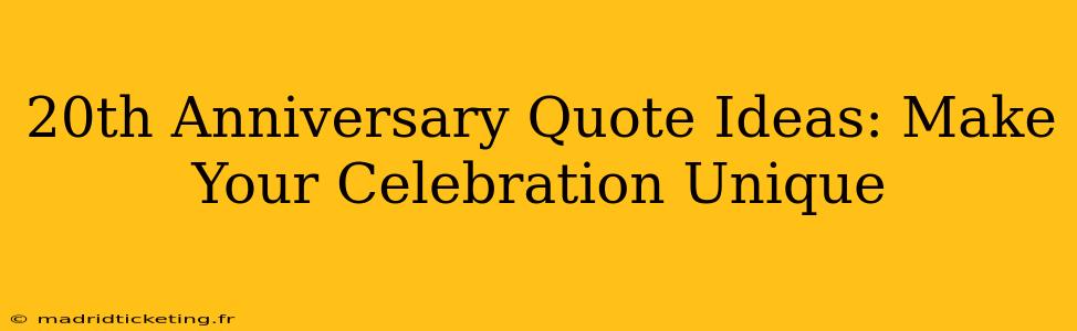 20th Anniversary Quote Ideas: Make Your Celebration Unique