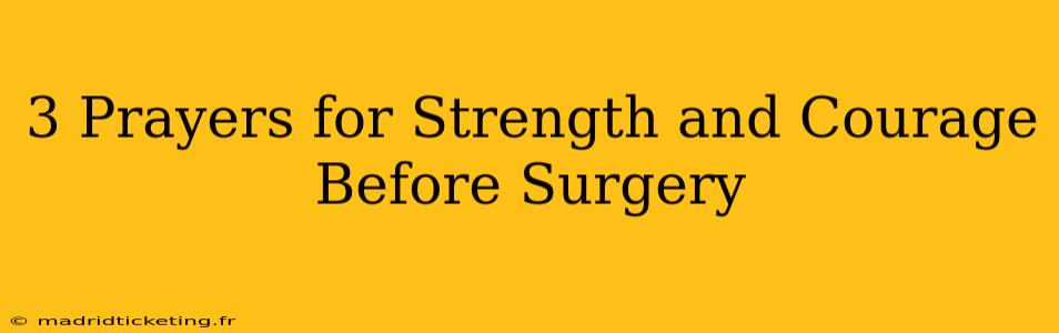 3 Prayers for Strength and Courage Before Surgery