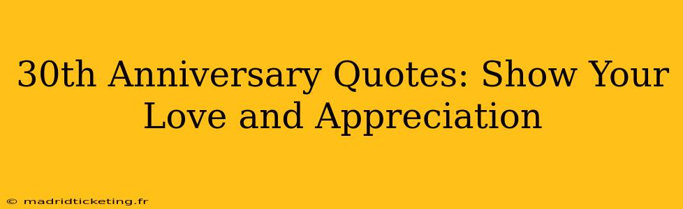 30th Anniversary Quotes: Show Your Love and Appreciation
