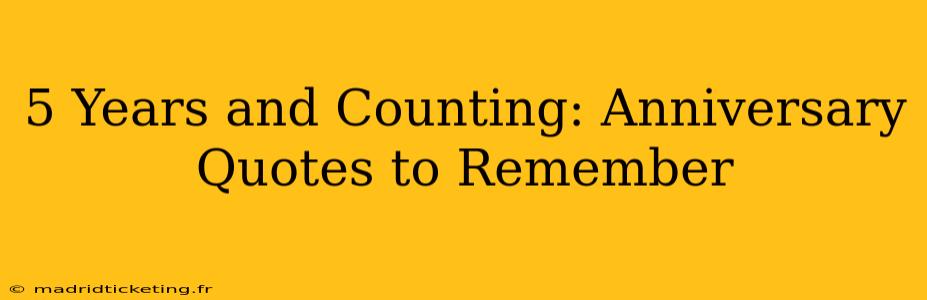5 Years and Counting: Anniversary Quotes to Remember