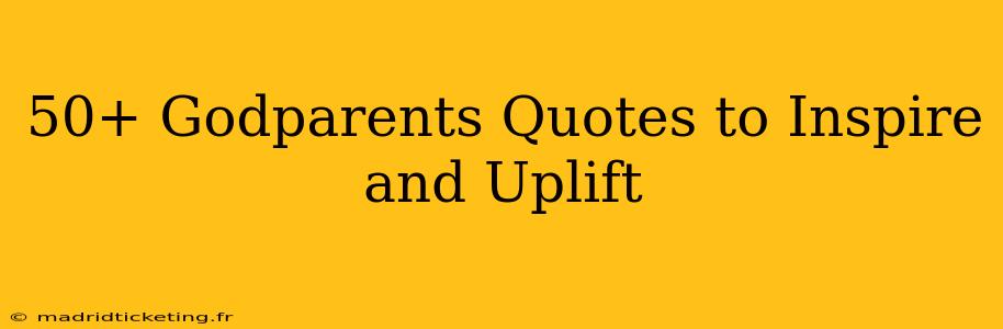 50+ Godparents Quotes to Inspire and Uplift