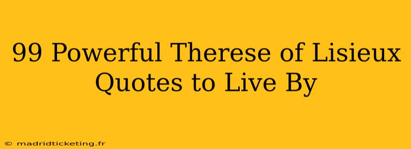 99 Powerful Therese of Lisieux Quotes to Live By
