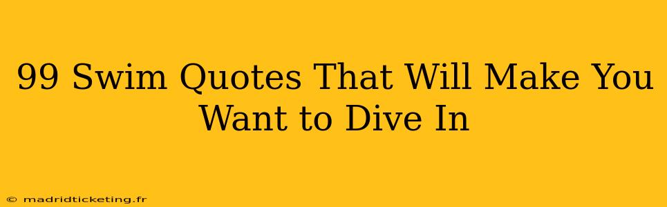 99 Swim Quotes That Will Make You Want to Dive In