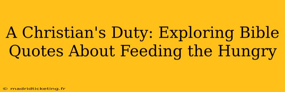 A Christian's Duty: Exploring Bible Quotes About Feeding the Hungry