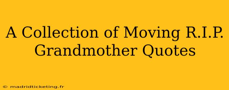 A Collection of Moving R.I.P. Grandmother Quotes