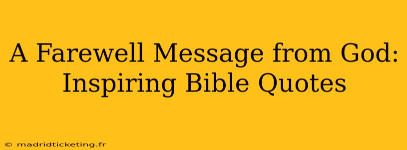 A Farewell Message from God: Inspiring Bible Quotes