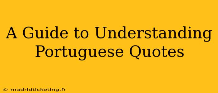 A Guide to Understanding Portuguese Quotes