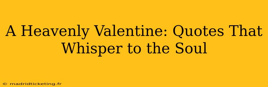 A Heavenly Valentine: Quotes That Whisper to the Soul