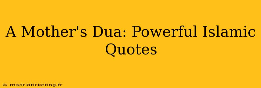 A Mother's Dua: Powerful Islamic Quotes