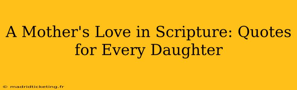 A Mother's Love in Scripture: Quotes for Every Daughter