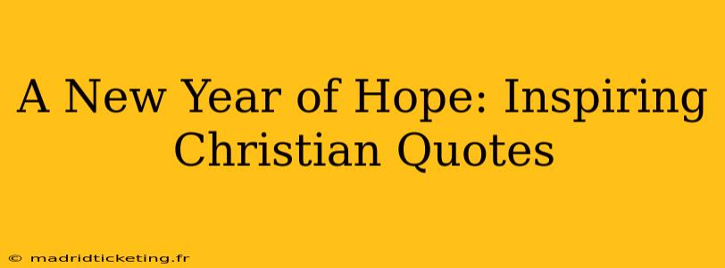 A New Year of Hope: Inspiring Christian Quotes