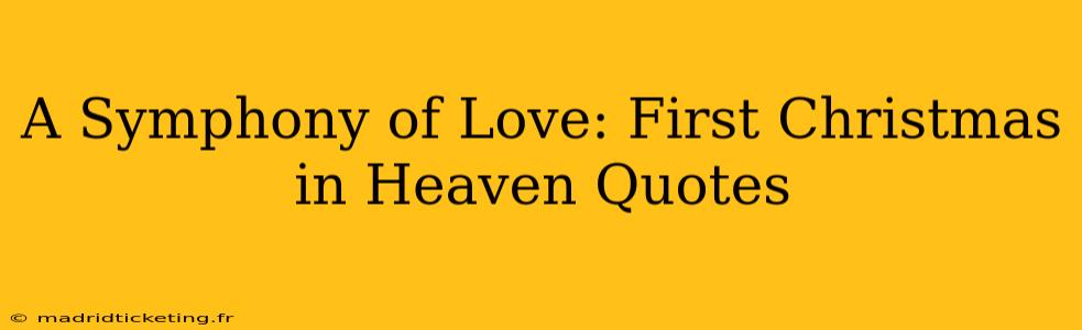 A Symphony of Love: First Christmas in Heaven Quotes