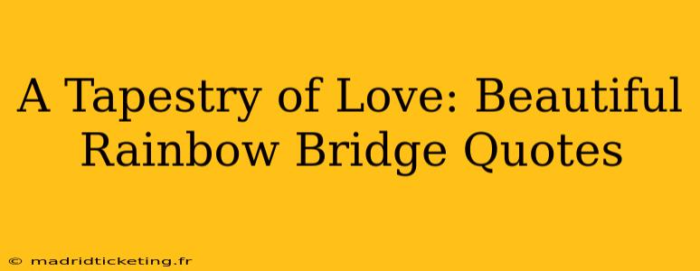 A Tapestry of Love: Beautiful Rainbow Bridge Quotes