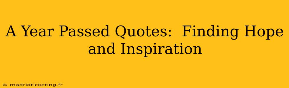 A Year Passed Quotes:  Finding Hope and Inspiration
