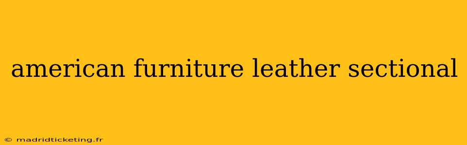 american furniture leather sectional