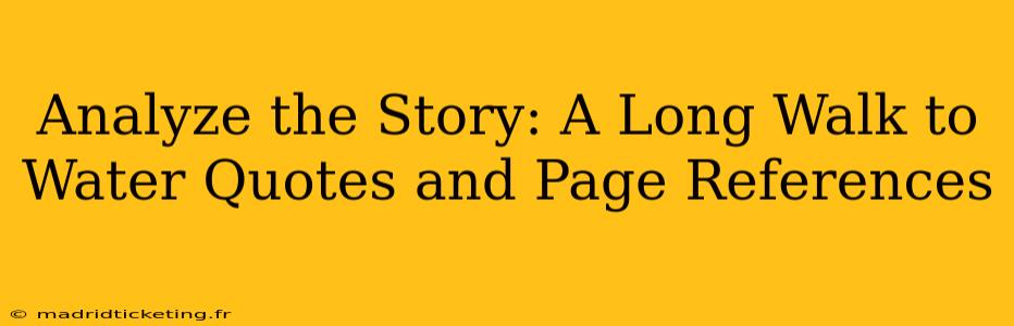 Analyze the Story: A Long Walk to Water Quotes and Page References