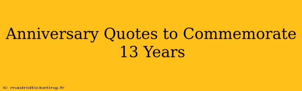 Anniversary Quotes to Commemorate 13 Years