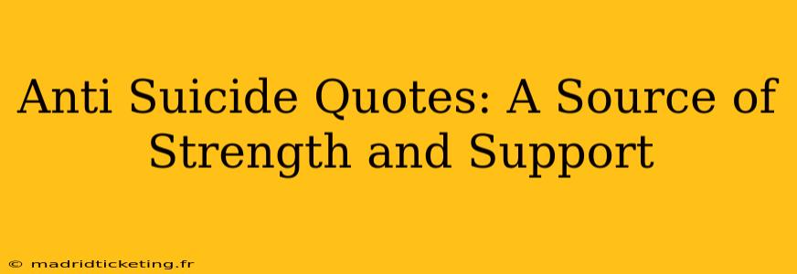 Anti Suicide Quotes: A Source of Strength and Support