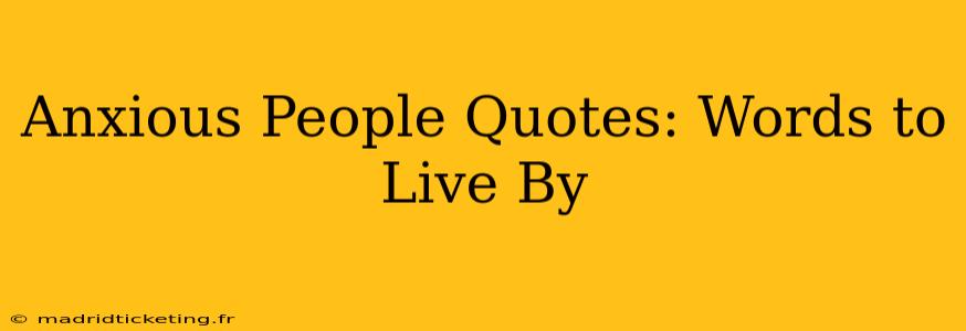 Anxious People Quotes: Words to Live By