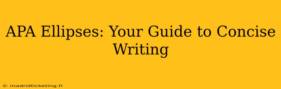 APA Ellipses: Your Guide to Concise Writing