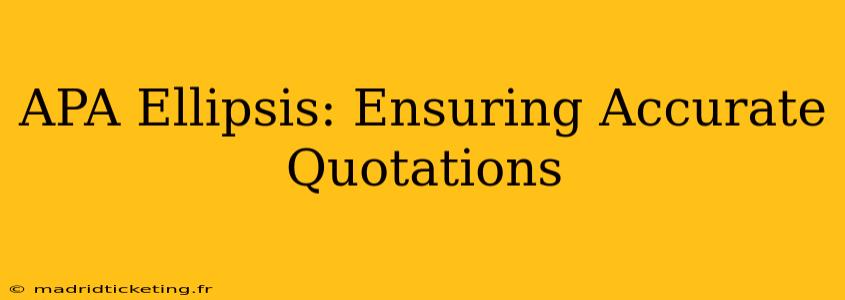 APA Ellipsis: Ensuring Accurate Quotations
