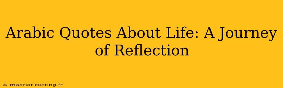 Arabic Quotes About Life: A Journey of Reflection