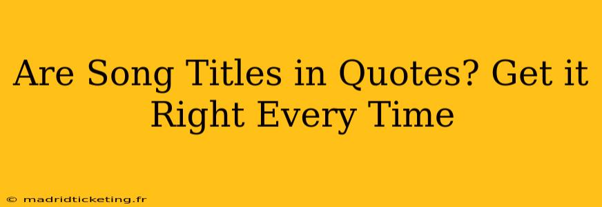 Are Song Titles in Quotes? Get it Right Every Time