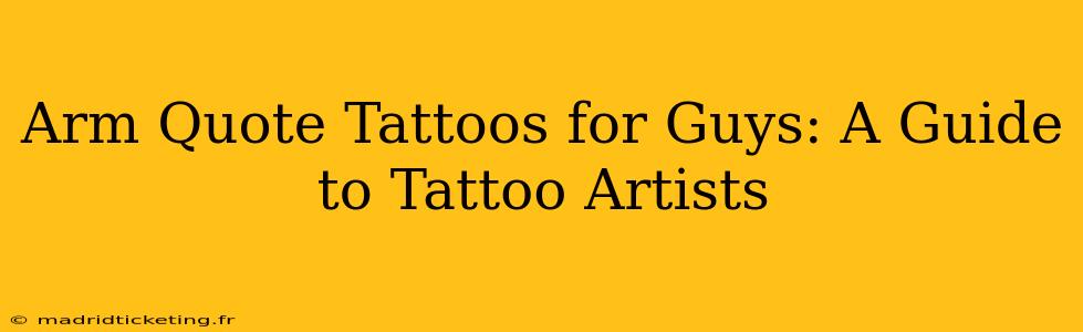 Arm Quote Tattoos for Guys: A Guide to Tattoo Artists