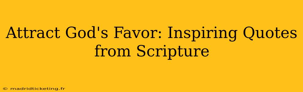Attract God's Favor: Inspiring Quotes from Scripture
