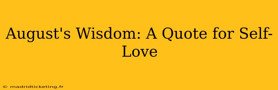 August's Wisdom: A Quote for Self-Love