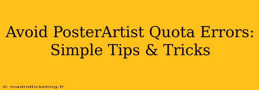Avoid PosterArtist Quota Errors: Simple Tips & Tricks