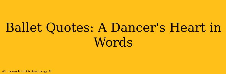 Ballet Quotes: A Dancer's Heart in Words