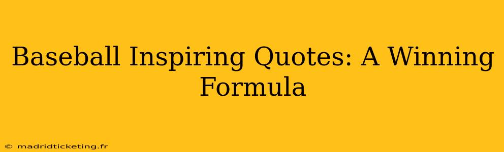 Baseball Inspiring Quotes: A Winning Formula