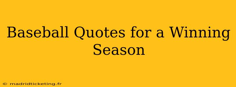 Baseball Quotes for a Winning Season