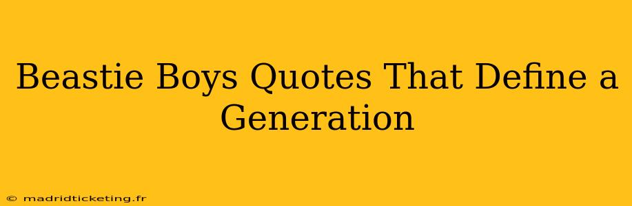 Beastie Boys Quotes That Define a Generation