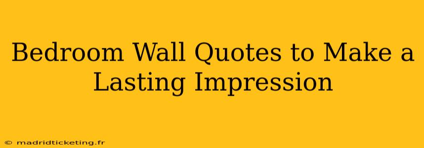 Bedroom Wall Quotes to Make a Lasting Impression