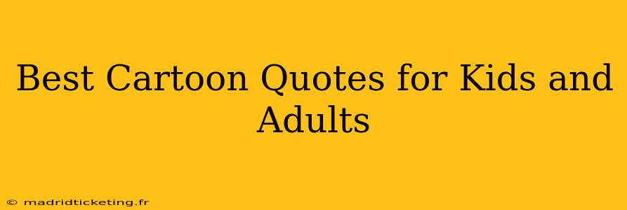 Best Cartoon Quotes for Kids and Adults
