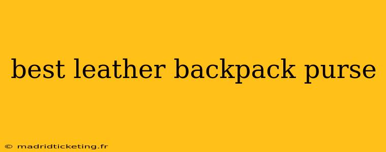 best leather backpack purse