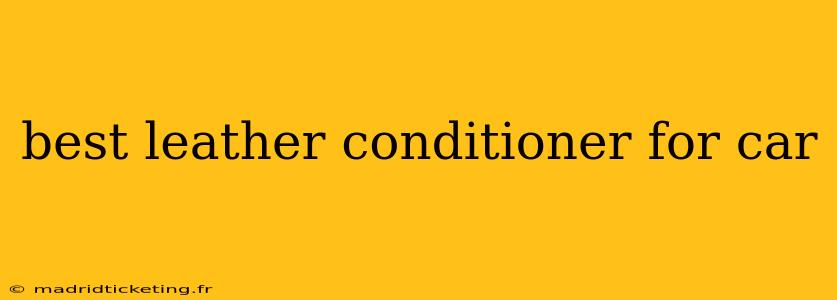 best leather conditioner for car