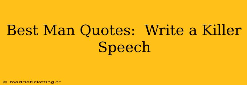 Best Man Quotes:  Write a Killer Speech