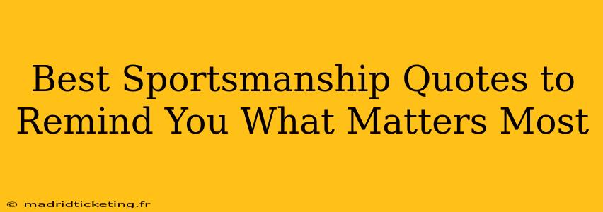 Best Sportsmanship Quotes to Remind You What Matters Most