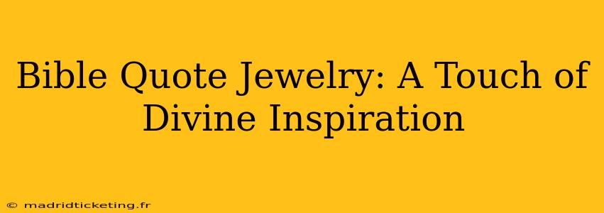 Bible Quote Jewelry: A Touch of Divine Inspiration