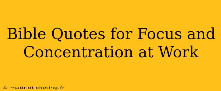Bible Quotes for Focus and Concentration at Work