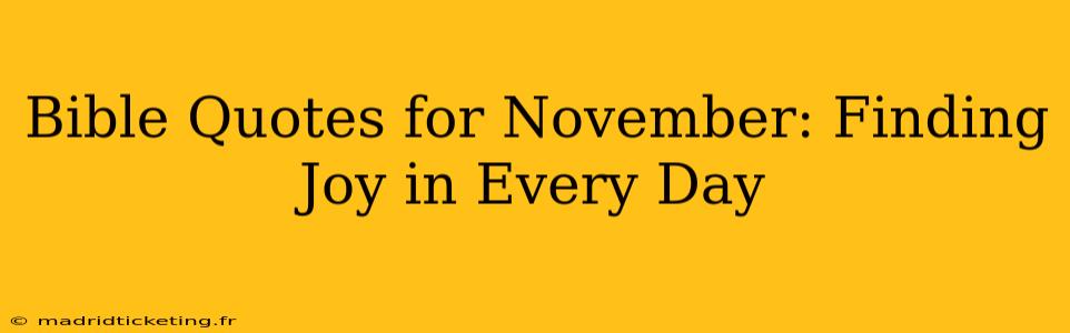 Bible Quotes for November: Finding Joy in Every Day