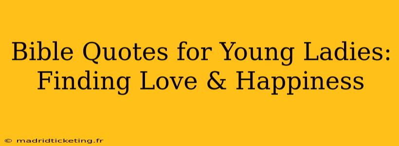 Bible Quotes for Young Ladies: Finding Love & Happiness