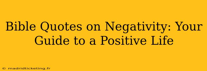 Bible Quotes on Negativity: Your Guide to a Positive Life