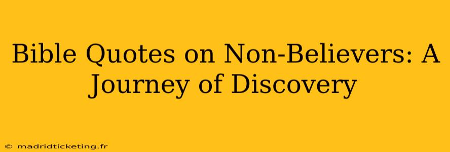 Bible Quotes on Non-Believers: A Journey of Discovery