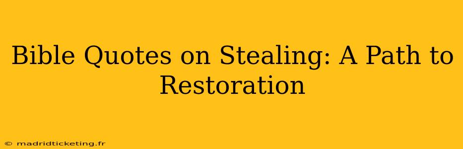 Bible Quotes on Stealing: A Path to Restoration