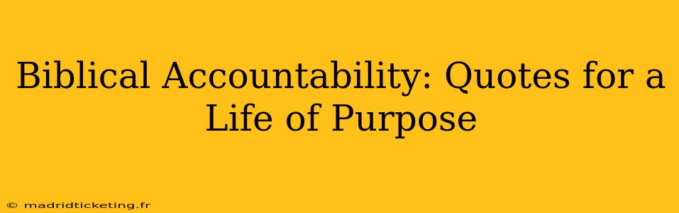 Biblical Accountability: Quotes for a Life of Purpose
